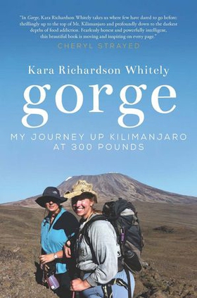 Gorge - My Journey Up Kilimanjaro at 300 Pounds (ebok) av Ukjent