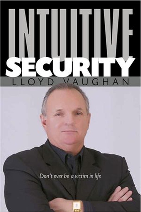 Intuitive Security (ebok) av Lloyd Vaughan