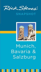 Rick Steves' Snapshot Munich, Bavaria and Salzb