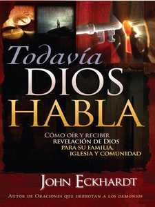 Todavia Dios Habla (e-bok) av John Eckhardt