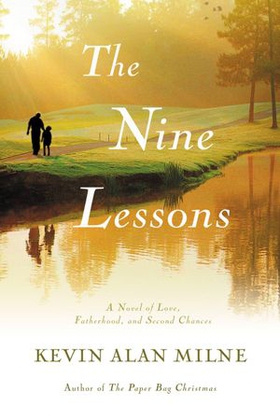 The Nine Lessons - A Novel of Love, Fatherhood, and Second Chances (ebok) av Kevin Alan Milne