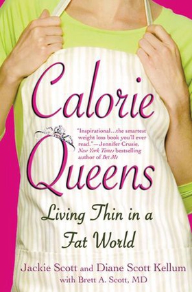 Calorie Queens - Living Thin in a Fat World (ebok) av Jackie Scott