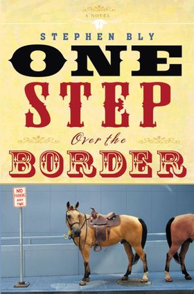 One Step Over the Border - A Novel (ebok) av Stephen Bly