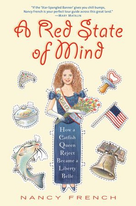A Red State of Mind - How a Catfish Queen Reject Became a Liberty Belle (ebok) av Nancy French