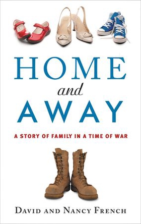 Home and Away - A Story of Family in a Time of War (ebok) av Nancy French
