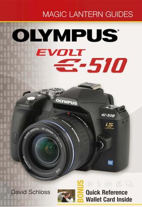Magic Lantern Guides®: Olympus EVOLT E-510 (ebok) av David Schloss