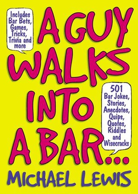 A Guy Walks Into A Bar...