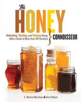 Honey Connoisseur - Selecting, Tasting, and Pairing Honey, With a Guide to More Than 30 Varietals (ebok) av C. Marina Marchese