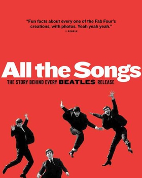 All The Songs - The Story Behind Every Beatles Release (ebok) av Philippe Margotin