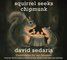Squirrel Seeks Chipmunk - A Wicked Bestiary (lydbok) av David Sedaris