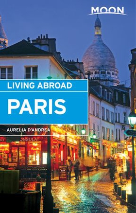 Moon Living Abroad Paris (ebok) av Aurelia d'Andrea