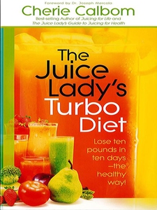 The Juice Lady's Turbo Diet (e-bok) av Cherie C