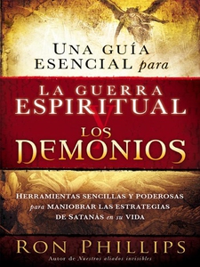 Una guia esencial para la guerra espiritual y l