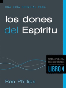 Una Guía Esencial Para los Dones del Espíritu (