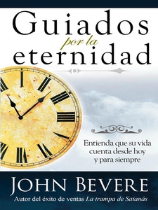 Guiados Por La Eternidad (e-bok) av John Bevere