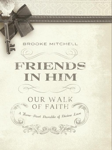 Friends in Him (Our Walk of Faith) (e-bok) av B