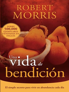 Una vida de bendición (e-bok) av Robert Morris