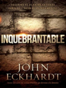 Inquebrantable (e-bok) av John Eckhardt