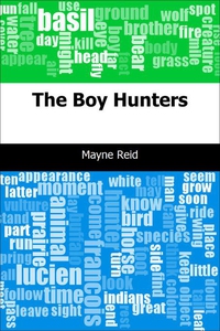 The Boy Hunters (e-bok) av Mayne Reid