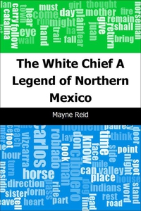 The White Chief (e-bok) av Mayne Reid