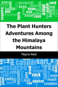 The Plant Hunters (e-bok) av Mayne Reid