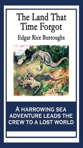 The Land That Time Forgot (e-bok) av Edgar Rice