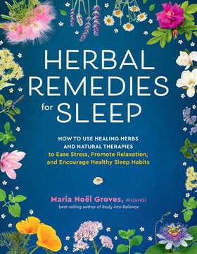 Herbal Remedies for Sleep - How to Use Healing Herbs and Natural Therapies to Ease Stress, Promote Relaxation, and Encourage Healthy Sleep Habits (ebok) av Ukjent