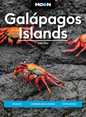 Moon Galápagos Islands - Wildlife, Snorkeling & Diving, Tour Advice (ebok) av Lisa Cho