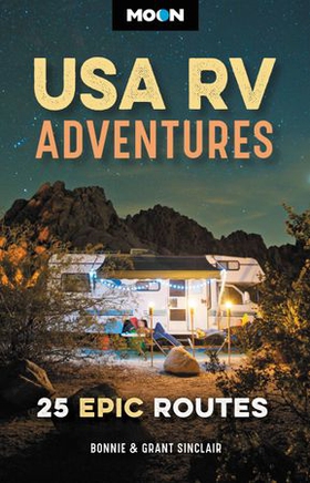 Moon USA RV Adventures - 25 Epic Routes (ebok) av Bonnie Sinclair