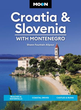 Moon Croatia & Slovenia: With Montenegro - Beaches & Waterfalls, Coastal Drives, Castles & Ruins (ebok) av Ukjent