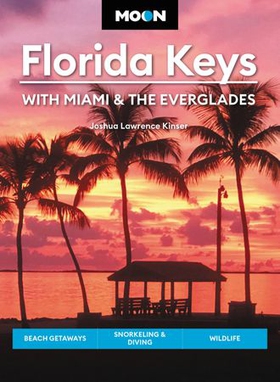 Moon Florida Keys: With Miami & the Everglades - Beach Getaways, Snorkeling & Diving, Wildlife (ebok) av Ukjent