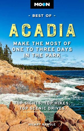 Moon Best of Acadia - Make the Most of One to Three Days in the Park (ebok) av Hilary Nangle