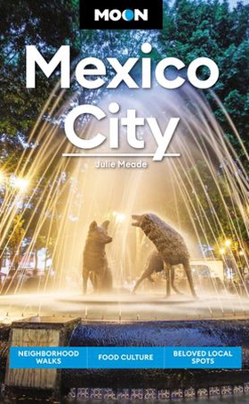 Moon Mexico City - Neighborhood Walks, Food & Culture, Beloved Local Spots (ebok) av Ukjent