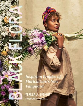 Black Flora - Inspiring Profiles of Floriculture's New Vanguard (ebok) av Teresa J. Speight