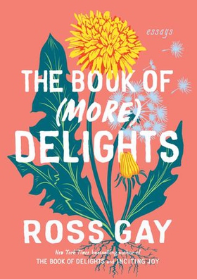The Book of (More) Delights - Essays (ebok) av Ross Gay