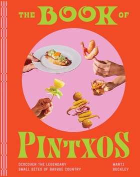The Book of Pintxos - Discover the Legendary Small Bites of Basque Country (ebok) av Ukjent