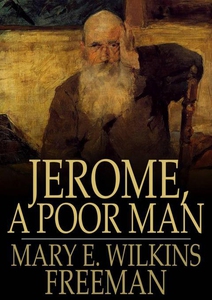 Jerome, a Poor Man (e-bok) av Mary E. Wilkins F