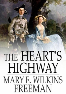 The Heart's Highway (e-bok) av Mary E. Wilkins
