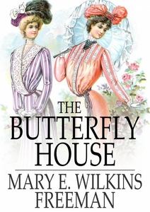 The Butterfly House (e-bok) av Mary E. Wilkins