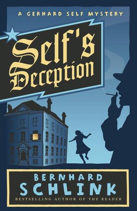 Self's Deception - A Gerhard Self Mystery (ebok) av Bernhard Schlink
