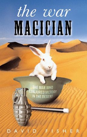 The War Magician - The man who conjured victory in the desert (ebok) av David Fisher