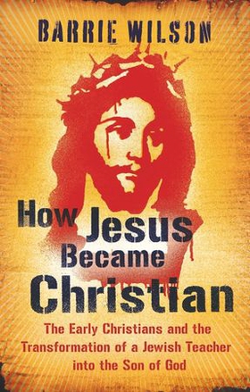 How Jesus Became Christian