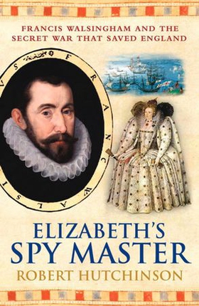 Elizabeth's Spymaster (ebok) av Robert Hutchinson