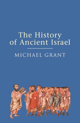 The History of Ancient Israel (ebok) av Michael Grant