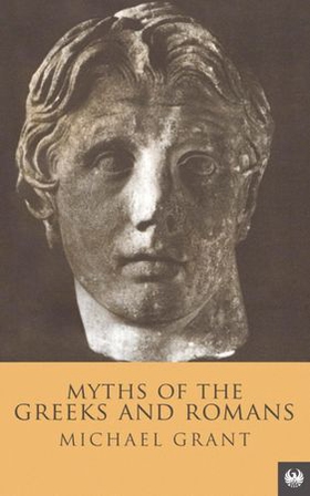 Myths Of The Greeks And Romans (ebok) av Michael Grant