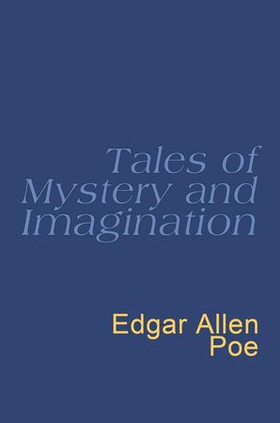 Tales Of Mystery And Imagination (ebok) av Edgar Allan Poe