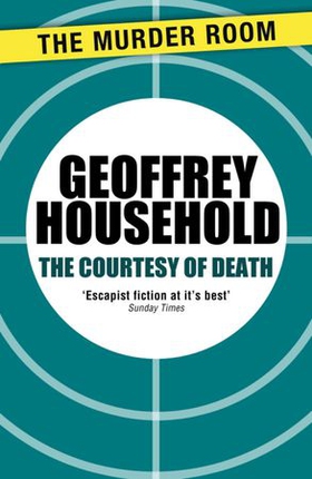 The Courtesy of Death (ebok) av Geoffrey Household