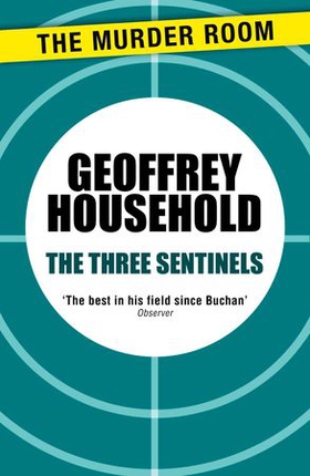 The Three Sentinels (ebok) av Geoffrey Household