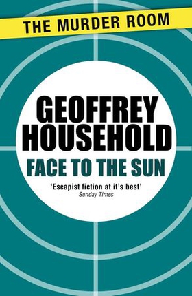 Face to the Sun (ebok) av Geoffrey Household