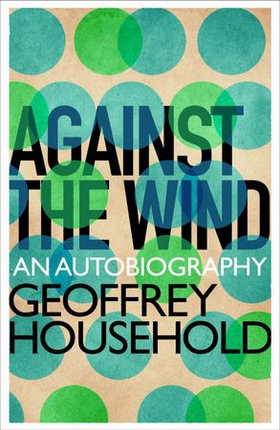 Against the Wind (ebok) av Geoffrey Household